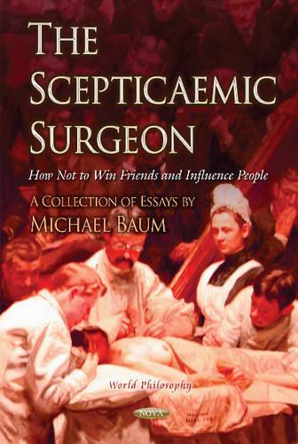 Паперова книга «Scepticaemic Surgeon: How Not to Win Friends & Influence People», автор Майкл Баум - фото №1