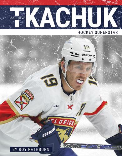 Бумажная книга «Matthew Tkachuk: Hockey Superstar», автор Рой Рэтберн - фото №1