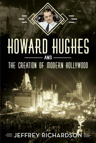 Бумажная книга «Howard Hughes and the Creation of Modern Hollywood», автор Джеффри Ричардсон - фото №1