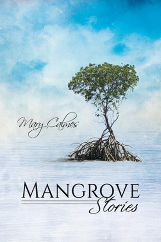 Бумажная книга «Mangrove Stories», автор Мэри Кэлме - фото №1