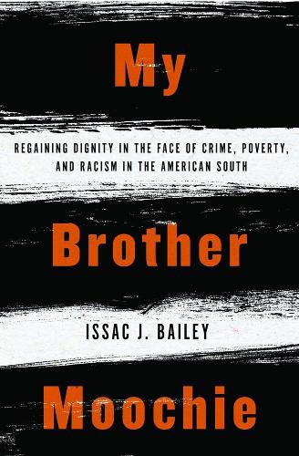 Бумажная книга «My Brother Moochie: Regaining Dignity in the Face of Crime, Poverty, and Racism in the American South», автор Иссак Дж. Бейли - фото №1