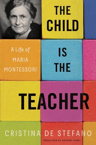 Бумажная книга «The Child Is The Teacher: A Life of Maria Montessori», авторов Кристина Де Стефано, Грегори Конти - фото №1