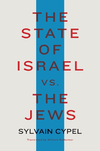 Бумажная книга «The State Of Israel Vs. The Jews», авторов Сильвен Сипель, Уильям Родармор - фото №1