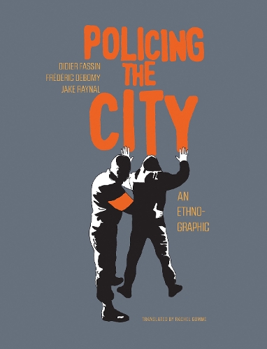 Паперова книга «Policing The City: An Ethno-graphic», авторів Дідьє Фассен, Фредерік Дебомі, Джейк Рейнал - фото №1