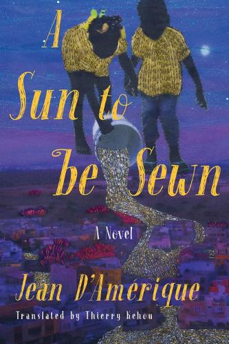 Бумажная книга «A Sun To Be Sewn: A Novel», авторов Жан Д'Америк, Тьерри Кеху - фото №1