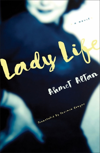 Паперова книга «Lady Life: A Novel», автор Ахмет Алтан - фото №1