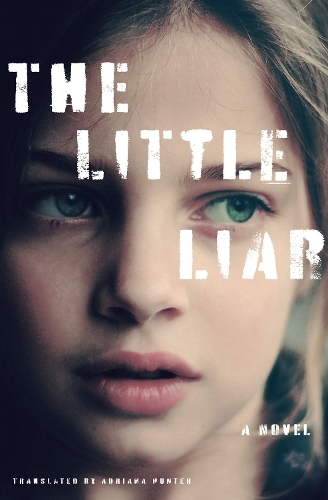 Бумажная книга «The Little Liar: A Novel», авторов Адриана Хантер, Паскаль Робер-Диар - фото №1