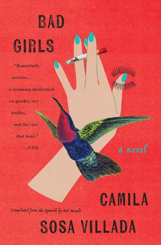 Бумажная книга «Bad Girls: A Novel», автор Камила Соса Вильяда - фото №1