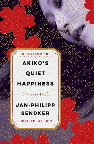Бумажная книга «Akiko's Quiet Happiness: The Japan Trilogy, Vol. 1», автор Ян-Филипп Сендкер - фото №1