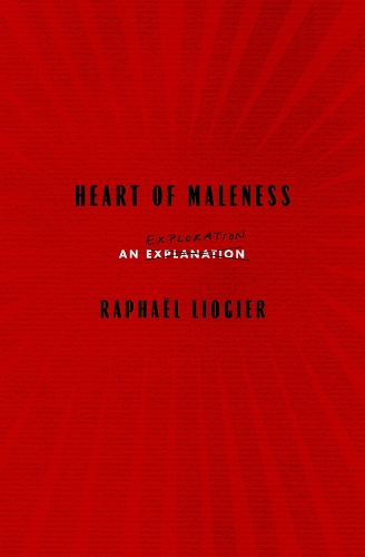 Бумажная книга «Heart Of Maleness: An Exploration», автор Рафаэль Лиожье - фото №1