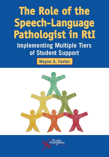 Бумажная книга «The Role of the Speech-Language Pathologist in RTI: Implementing Multiple Tiers of Student Support», автор Уэйн А. Фостер - фото №1