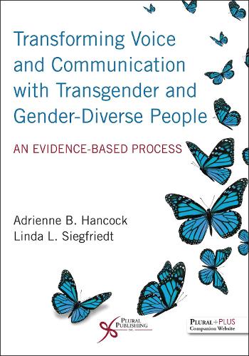 Бумажная книга «Transforming Voice and Communication with Transgender and Gender-Diverse People: An Evidence-Based Process», авторов Адриенн Б. Хэнкок, Линда Зигфридт - фото №1