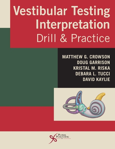 Бумажная книга «Vestibular Testing Interpretation: Drill and Practice», авторов Дэвид Кейли, Дебара Л. Туччи, Дуглас Б. Гаррисон, Кристал М. Риска, Мэтью Г. Кроусон - фото №1