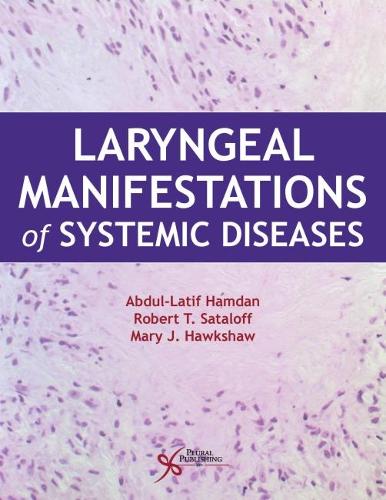 Бумажная книга «Laryngeal Manifestations of Systemic Diseases», авторов Абдул-Латиф Хамдан, Мэри Дж. Хокшоу, Роберт Тайер Саталофф - фото №1