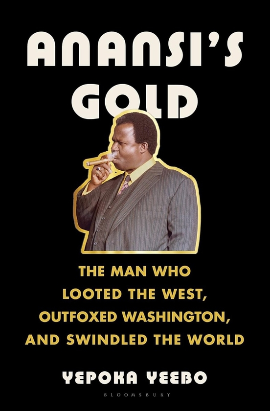 Бумажная книга «Anansi's Gold: The Man Who Looted the West, Outfoxed Washington, and Swindled the World», автор Йепока Йебо - фото №1
