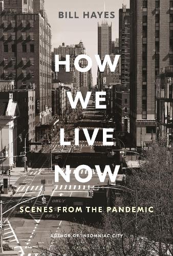 Бумажная книга «How We Live Now: Scenes from the Pandemic», автор Билл Хейс - фото №1