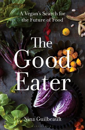 Паперова книга «The Good Eater: A Vegan’s Search for the Future of Food», автор Ніна Гільбо - фото №1
