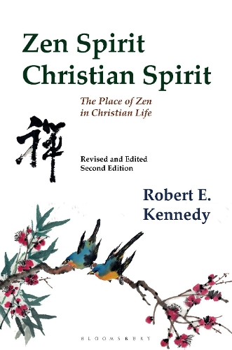Бумажная книга «Zen Spirit, Christian Spirit: Revised and Updated Second Edition», автор Роберт Кеннеди - фото №1