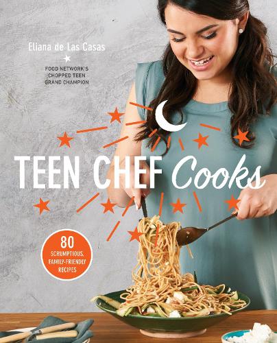 Бумажная книга «Teen Chef Cooks: 80 Scrumptious, Family-Friendly Recipes», автор Элиана де Лас Касас - фото №1