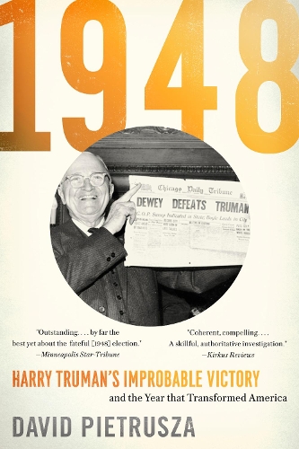 Паперова книга «1948: Harry Truman’s Improbable Victory and the Year That Transformed America», автор Девід П'єтруша - фото №1