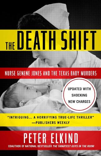 Паперова книга «The Death Shift: Nurse Genene Jones and the Texas Baby Murders (Updated and Revised)», автор Пітер Елкінд - фото №1