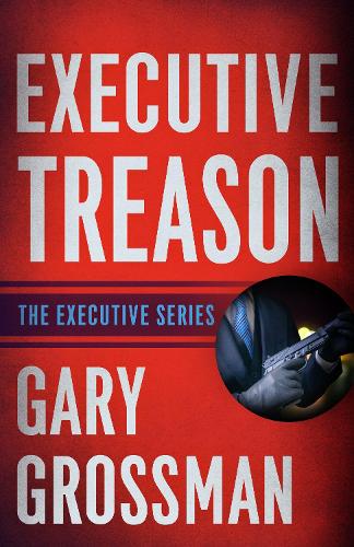 Бумажная книга «Executive Treason», автор Гэри Гроссман - фото №1