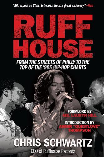 Бумажная книга «Ruffhouse: From the Streets of Philly to the Top of the '90s Hip-Hop Charts», автор Крис Шварц - фото №1