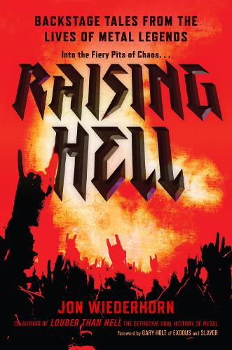 Бумажная книга «Raising Hell: Backstage Tales from the Lives of Metal Legends», автор Джон Видерхорн - фото №1