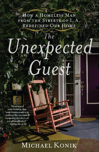 Бумажная книга «The Unexpected Guest: How a Homeless Man from the Streets of L.A. Redefined Our Home», автор Майкл Коник - фото №1