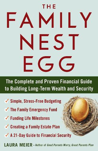 Паперова книга «The Family Nest Egg: The Complete and Proven Financial Guide to Building Long-Term Wealth and Security», автор Лора Мейєр - фото №1