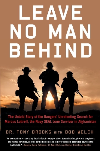 Бумажная книга «Leave No Man Behind: The Untold Story of the Rangers’ Unrelenting Search for Marcus Luttrell, the Navy SEAL Lone Survivor in Afghanistan», авторов Боб Уэлч, Тони Брукс - фото №1