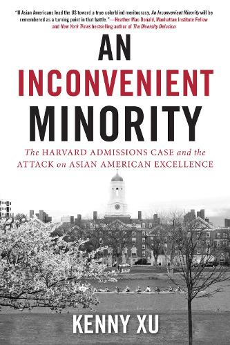 Бумажная книга «An Inconvenient Minority: The Attack on Asian American Excellence and the Fight for Meritocracy», автор Кенни Сюй - фото №1