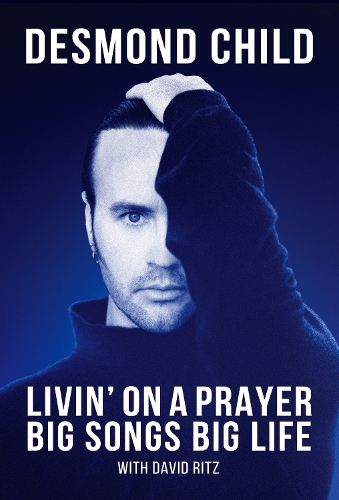 Паперова книга «Livin' on a Prayer: Big Songs, Big Life», автор Дезмонд Чайлд - фото №1