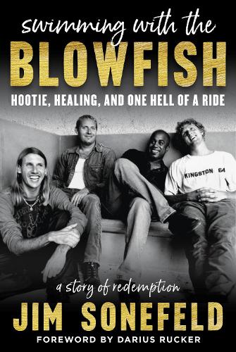 Бумажная книга «Swimming with the Blowfish: Hootie, Healing, and One Hell of a Ride», автор Джим Сонефелд - фото №1