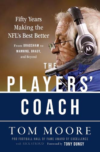 Бумажная книга «The Players' Coach: Fifty Years Making the NFL's Best Better (From Bradshaw to Manning, Brady, and Beyond)», автор Том Мур - фото №1