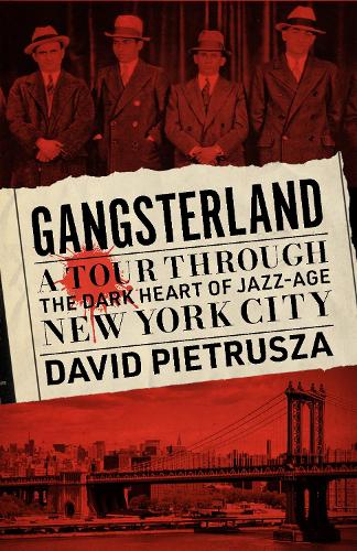 Паперова книга «Gangsterland: A Tour Through the Dark Heart of Jazz-Age New York City», автор Девід П'єтруша - фото №1