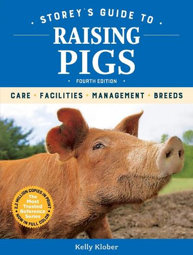 Паперова книга «Storey's Guide to Raising Pigs, 4th Edition: Care, Facilities, Management, Breeds», автор Келлі Клобер - фото №1