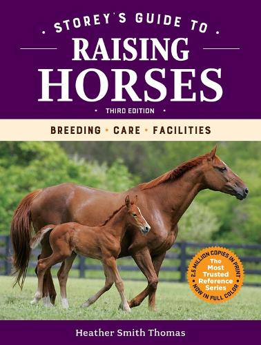 Бумажная книга «Storey's Guide to Raising Horses, 3rd Edition: Breeding, Care, Facilities», автор Хизер Смит Томас - фото №1