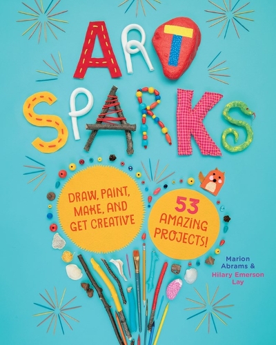 Бумажная книга «Art Sparks: Draw, Paint, Make, and Get Creative with 53 Amazing Projects!», авторов Хилари Эмерсон Лэй, Марион Абрамс - фото №1