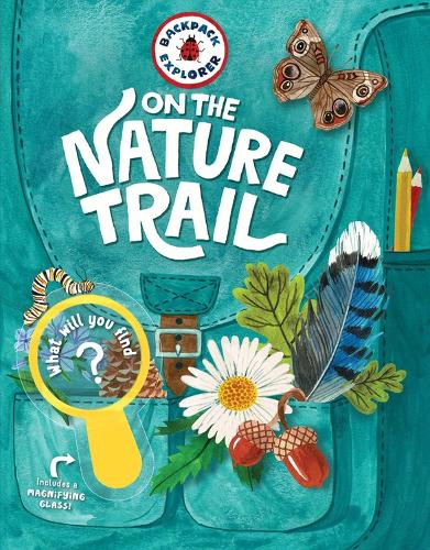 Бумажная книга «Backpack Explorer: On the Nature Trail: What Will You Find?», автор Редакторы издательства "Стори Паблишинг" - фото №1