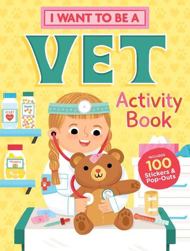 Бумажная книга «I Want to Be a Vet Activity Book: 100 Stickers & Pop-Outs», автор Редакторы издательства "Стори Паблишинг" - фото №1