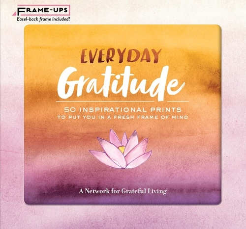Бумажная книга «Everyday Gratitude Frame-Ups: 50 Inspirational Prints to Put You in a Fresh Frame of Mind», автор Сеть для благодарной жизни - фото №1