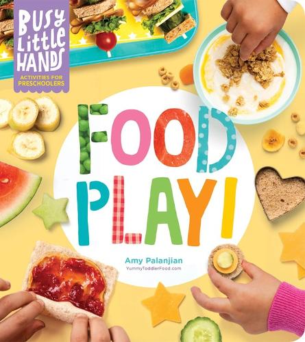 Бумажная книга «Busy Little Hands: Food Play!: Activities for Preschoolers», автор Эми Паланджиан - фото №1