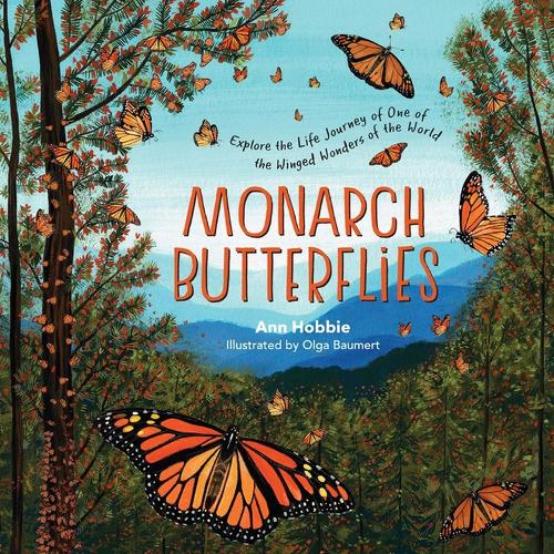 Paper book «Monarch Butterflies: Explore the Life Journey of One of the Winged Wonders of the World», author Ann Hobbie - фото №1