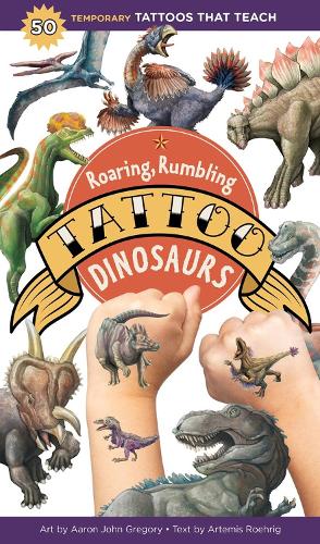 Паперова книга «Roaring, Rumbling Tattoo Dinosaurs: 50 Temporary Tattoos That Teach», автор Артеміс Рьоріг - фото №1