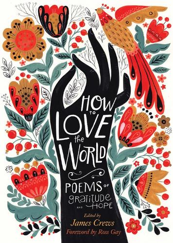 Бумажная книга «How to Love the World: Poems of Gratitude and Hope», автор Джеймс Крюс - фото №1