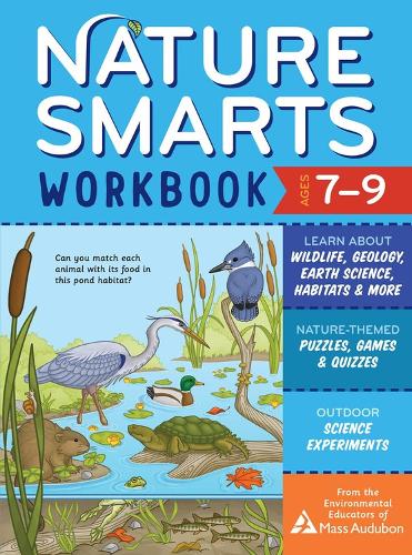 [object Object] «Nature Smarts Workbook, Ages 7–9: Learn about Wildlife, Geology, Earth Science, Habitats & More with Nature-Themed Puzzles, Games, Quizzes & Outdoor Science Experiments», автор Просветители по вопросам экологии из Массачусетского общества Одюбон - фото №1