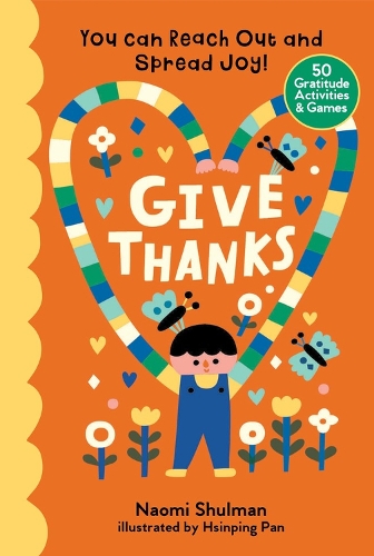 Бумажная книга «Give Thanks: You Can Reach Out and Spread Joy! 50 Gratitude Activities & Games», автор Наоми Шульман - фото №1