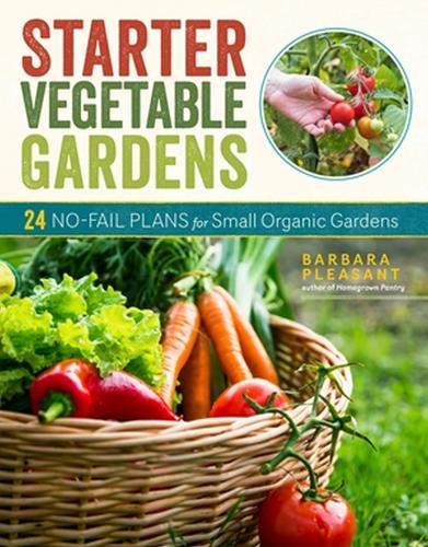 Бумажная книга «Starter Vegetable Gardens, 2nd Edition: 24 No-Fail Plans for Small Organic Gardens», автор Барбара Плезант - фото №1