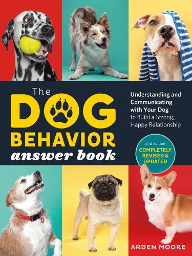 [object Object] «The Dog Behavior Answer Book, 2nd Edition: Understanding and Communicating with Your Dog and Building a Strong and Happy Relationship», автор Арден Мур - фото №1